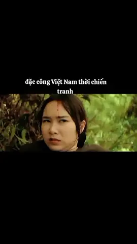 phần 1 đặc công việt nam thời thế chiến tình yêu#daccongvietnam #quandoinhandanvietnam 