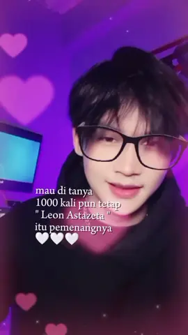 mau di tanya 1000× pun tetap  '' Leon Astazeta '' pemenangnya 🤍🤍🤍#izinn @Leon ♠️ @Asta 