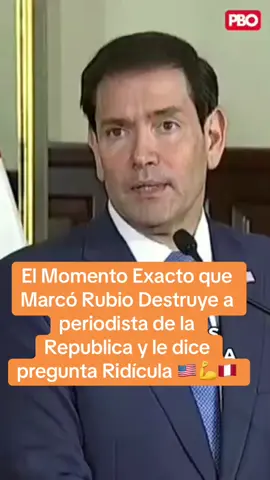 Periodista del Diario la Republica destruido por Marco Rubio con una pregunta Ridicula 🇵🇪💪🇺🇸