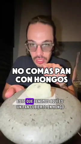 No vayas a comer pan con hongos … a menos que sean domesticados. Hay una explicación para esto jaja. #noticias #hongos 