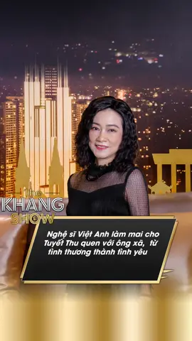 Nghệ sĩ Việt Anh làm mai cho Tuyết Thu quen với ông xã, từ tình thương thành tình yêu #tuyetthu #dienanh #lenhuong #phimviet #tks #thekhangshow #hostnguyenkhang #nguyenkhang #mcnguyenkhang