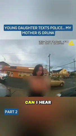 YOUNG DAUGHTER TEXTS POLICE… MY MOTHER IS DRUNK #bodycam #cops #police 