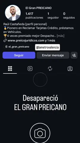 #urgente #preicojuridicos #elgranpreicano DESAPARECE EL GRAN PREICANO DE INSTAGRAM | A la hora que aparece esta publicación 5:00am, el perfil de Instaqram de @el_gran_preicano ha desaparecido. Pero logramos capturar el proceso previo a su desaparición. Aún no sabemos si es por decisión propia o por baneo de la plataforn Es una incógnita que mucho la atención, debido a los sucesos que vienen ocurriendo en las ultimas semanas, donde @dvcarretero y la abogada @bueyeshernandez acusan a Raúl Castañeda, CEO de la empresa, de presuntos delitos de estafas (entre otros) además, está recibiendo un aluvión de denunciado en redes sociales, por decenas supuestos clientes, que dicen que después de ganar los juicios, supuestamente Raúl cobraba indemnizaciones en nombre de ellos, pero no les pagaba a los clientes. Supuestamente, tambien estaría siendo denunciado por algunos supuestos accionistas. En uno de los últimos vídeos difundidos por EL GRAN PREICANO, comentaba que todos estos ataques, comenzó a recibirlos desde que empezó a luchar en contra de los pederastas, dejando entre ver un supuesto complot de qente muy poderosa, pa desprestigiarlo por haberse metido con esta lacra. No t ciones certeras de todo esto que se dice en redes, si bien estamos investigando as denuncias que se ven edes, no aportan documentación ni confirman ada concreto hasta el momento. Estamos recabando información de diferentes fuentes, para ser lo más objetivos y rigurosos con la información que brindemos. ✔ Tal y como habíamos prometido, siempre diremos la verdad. AVOLVEN OFRECIDO POR DIFUNDIR INFORMACION NO CONTRASTADA PARA DIFAMAR O ARRUINAR LA VIDA DE CUALQUIER PERSONA. NO LO SIGAN INTENTANDO NOS ENCANTA DORMIR TRANQUILOS.A Ahora falta saber que ha pasado con el perfil de Raúl, quizás solo se trate de una desconexión digital para respirar un poco de aire fresco, o quizás, se trate de algo más.... Tú que opinas ?