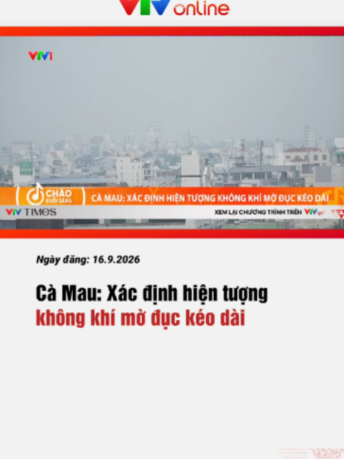 Cơ quan Khí tượng Thủy văn tỉnh Cà Mau cho biết, đang phối hợp với các cơ quan chuyên môn khẩn trương kiểm tra số liệu quan trắc để xác định chính xác nguyên nhân xuất hiện hiện tượng lớp không khí mờ đục kéo dài cả ngày, làm giảm tầm nhìn nhẹ tại nhiều tỉnh, thành đồng bằng sông Cửu Long. #vtvtimes #tiktoknews #tintuc #camau #khongkhi #onhiem