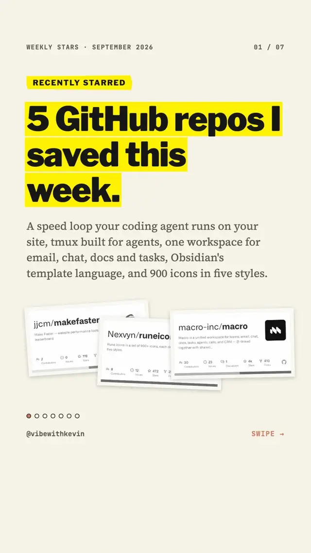 one repo i saved this week runs your coding agent through a 24-item speed checklist and reverts every fix that doesn't measure faster. makefaster. run npx makefaster in your site repo and it drives the claude code, codex or cursor you already have. it tries one fix at a time and only keeps a change that's 5% or 20ms faster. herdr. tmux for coding agents, 38,000 stars. every pane shows working, blocked or idle, so you stop hunting for the agent that's waiting on you. caveat: after a restart you get the layout back, but the running processes are gone. macro. email, chat, docs, tasks, calls and a crm in one app, all @-linked. built in rust by a team whose last startup ran on slack, linear and notion held together by zapier. knap. obsidian's template language, the one behind web clipper. pipe json in, get a markdown note out. there's a validate command so a broken template fails before you feed it data. rune icons. 900+ icons, each drawn in five styles including pixelated and glass. copy any of them as svg or jsx. save this before your next slow page load. #techtok #aitools #opensource #claudecode #chatgpt