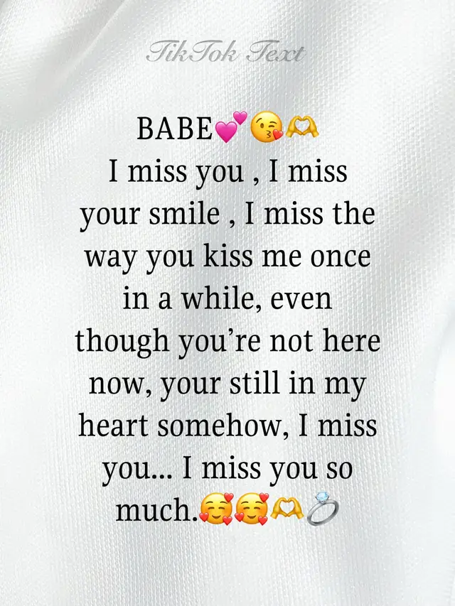 BABE💕😘🫶 I miss you , I miss your smile , I miss the way you kiss me once in a while, even though you’re not here now, your still in my heart somehow, I miss you... I miss you so much.🥰🥰🫶💍 #fypage #viral 