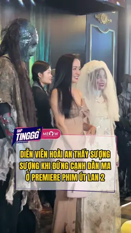 Hoài An đi premiere phim Út Lan 2 mà thấy sợ quá #saptinggg #MeowEntertainment #tiktokgiaitri #utlan2 #hoaian 