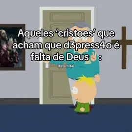 Eu respeito os cristoes, porém eu estou falando daqueles ‘cristoes’ que falam que tudo é falta de Deus. Tem várias pessoas da Bíblia com sintomas de d3pre…ao quer exemplos? Elias se escondeu em uma caverna e pediu pra Deus o m…tar. Jó amaldiçoou o dia em que nasceu, rei Davi escreveu salmos onde relatou chorar todas as noites. Enfim, é falta de Deus né?✌🏼 #southpark #fypシ #fypシ゚viral #deus #cristao 