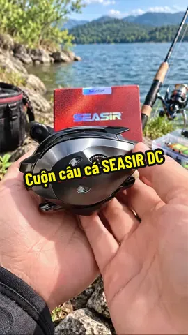 Cuộn câu cá Casting SEASIR DC #docauca #fishing #cauca #maycauca #seasirdcastdc 