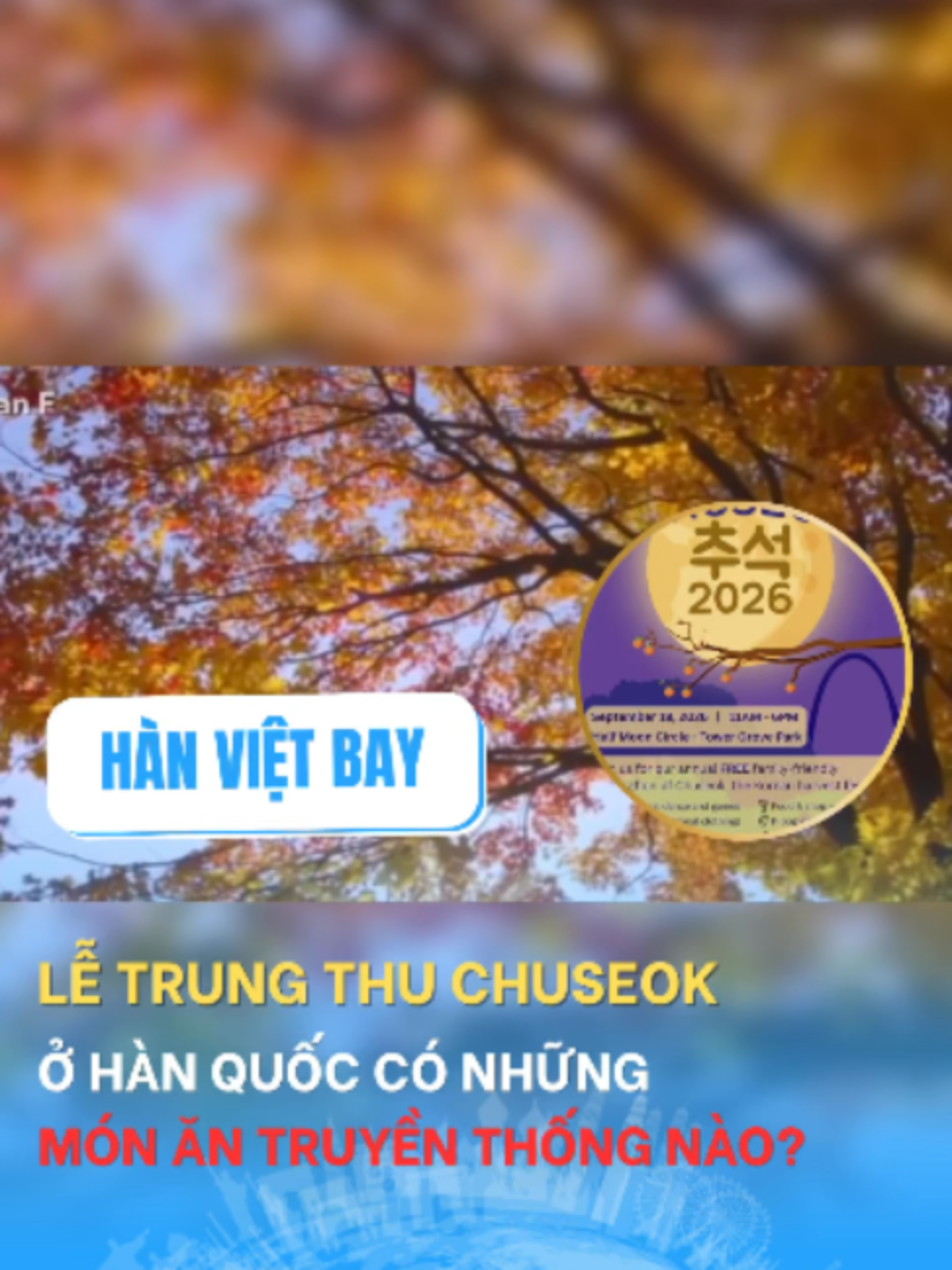 Lễ Trung thu Chuseok ở Hàn Quốc có những món ăn truyền thống nào?#hanvietbay #vemaybaygiare