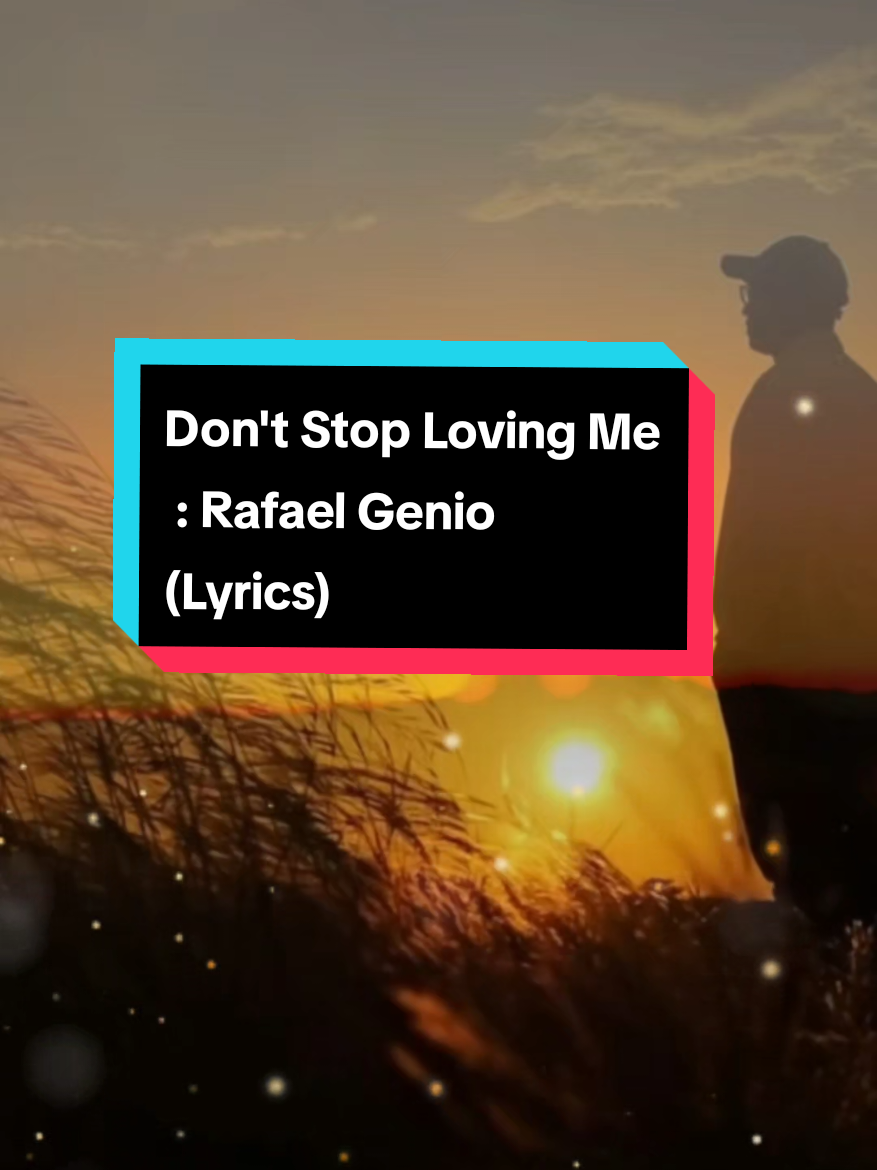 Don't Stop Loving Me : Rafael Genio (Lyrics) #dontstoplovingme #rafaelgenio #lyrics #creatorsearchinsights #🌸Sirinya🐤📷🌈☁️🎵🎶🎧🇹🇭  @Rafael Genio @🌸Sirinya🐤📷🌈☁️🎵🎶🎧🇹🇭 @🌸Sirinya🐤📷🌈☁️🎵🎶🎧🇹🇭 