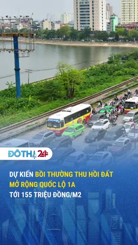 Dự kiến bồi thường thu hồi đất mở rộng Quốc lộ 1A tới 455 triệu đồng/m2 #dothi24h #duan #TienDoDuAn #giaothong #giaiphongmatbang #bachmai #quoclo1a #giaiphong #lethanhnghi #truongchinh #hanoi #quyhoach #tintuc #thoisu #new #viral