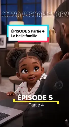 LA BELLE FAMILLE  Épisode 5 partie 4  #mayavisualstory #labellefamilleàvie🇨🇲🖤❤️🇨🇮🤗 #tiktokfrance🇨🇵 