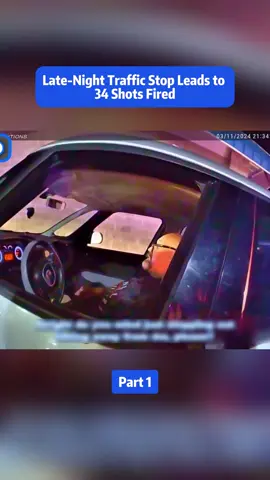 Late-Night Traffic Stop Leads to 34 Shots Fired#cops#policeofficer#copsusa#bodycam