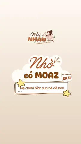 Nhờ có Moaz, mẹ chăm bình sữa của bé vừa an tâm, vừa thảnh thơi hơn 🍼  #moazbebe #nhocomoaz #tamsumebimsua #menhan #comoazchamviecmethemthoigian 