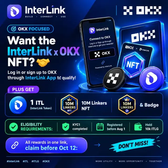 OKX Focused Want the InterLink x OKX NFT? 🤝 Log in or sign up to OKX through InterLink App to qualify! Plus get 1 ITL, 10M Linkers NFT & Badge if you have KYC1, registered before Aug 1 & hold 10k ITLG. All rewards in one link, claim before Oct 12. #InterLink#ITLG#ITL