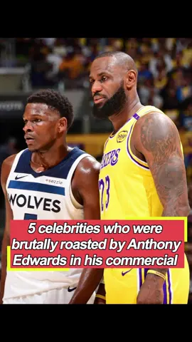 5 celebrities who were brutally roasted by Anthony Edwards in his commercial had completely different reactions.#tiktokfantasymoviecontest#AnthonyEdwards#Adidas#lebronjames#basketball