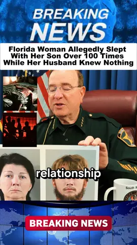 Florida Woman Allegedly Slept With Her Son Over 100 Times While Her Husband Knew Nothing#news #police #crime #fyp #usa 