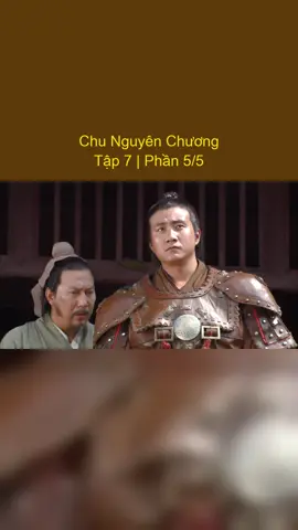 Chu Nguyên Chương - Tập 7 - Phần 5 👑🔥 Chu Nguyên Chương — Từ kẻ ăn mày đến Hoàng đế khai quốc nhà Minh Thuyết minh tiếng Việt 👉 Follow để xem tiếp phần sau  #chunguenchuong #phimhay #fyp #film #phimkinhdien