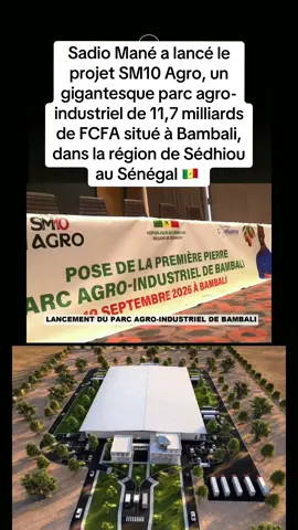 Sadio Mané a lancé le projet SM10 Agro, un gigantesque parc agro-industriel de 11,7 milliards de FCFA situé à Bambali. Une fierté pour le peuple sénégalais #sm10 #sadiomane  #senegaltiktok #pourtoiii 