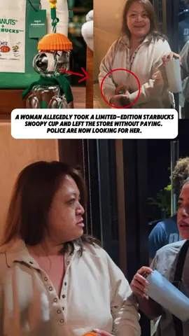 A woman allegedly took a limited-edition Starbucks noopy cup and left the store without paying. Police are now looking for her.