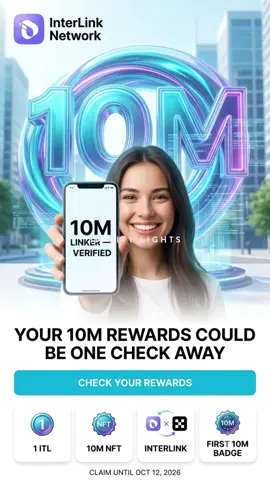 📱 YOUR 10M REWARDS COULD BE ONE CHECK AWAY Open your InterLink account and verify your eligibility. 🏆 First 10M Linkers 💎 1 ITL 🪪 10M Linkers NFT 🤝 InterLink × OKX NFT 🎁 First 10M Badge ⏰ Claim by October 12, 2026 #InterLink #ITLG #ITL