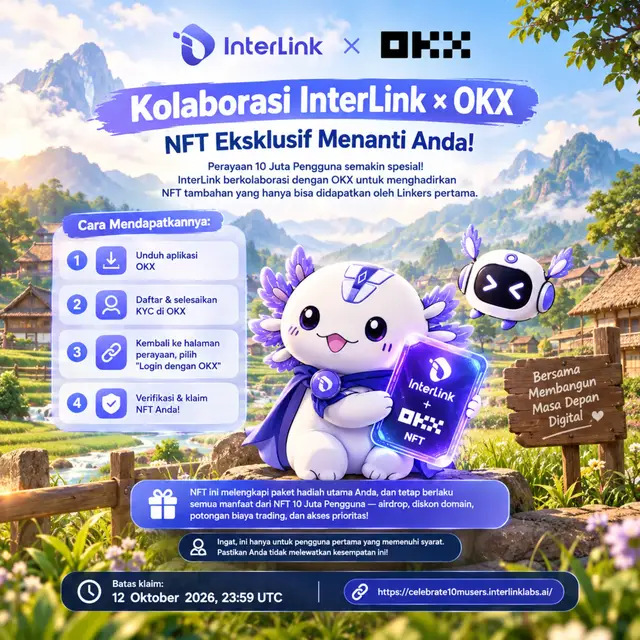 Perayaan 10 Juta Pengguna semakin spesial! InterLink berkolaborasi dengan OKX untuk menghadirkan NFT tambahan yang hanya bisa didapatkan oleh Linkers pertama.   Cara mendapatkannya sangat mudah:   1. 📥 Unduh aplikasi OKX ​ 2. 📝 Daftar & selesaikan KYC di OKX ​ 3. 🔗 Kembali ke halaman perayaan, pilih 