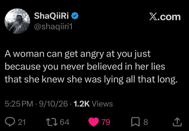 She knew she was lying, you knew she was lying, she knew you knew. But she's still angry because you didn't act like you didn't know.