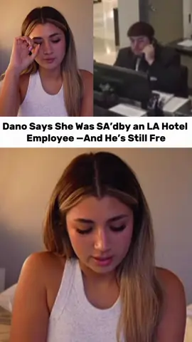Dano Says She Was SA’dby an LA Hotel Employee —And He’s Still Fre #dano #danomall #fyp #viral #LAPD