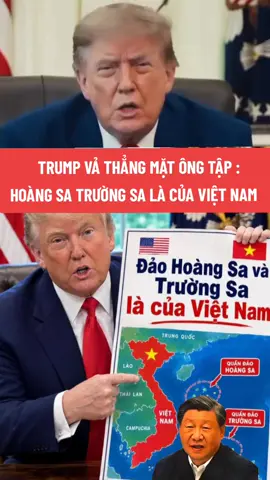 Trump nóng mặt nói thẳng  : Hoàng sa Trường Sa là của Việt Nam từ bao đời nay #vietnam #biendong #my #trungquoc #xuhuongtiktok 