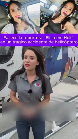 Falleció la reportera aérea Eliana Moreno, conocida por miles de televidentes como “Eli in the Heli”, este martes 15 de septiembre, a sus 38 años, tras un trágico accidente de helicóptero en Chatsworth, al noroeste de Los Ángeles