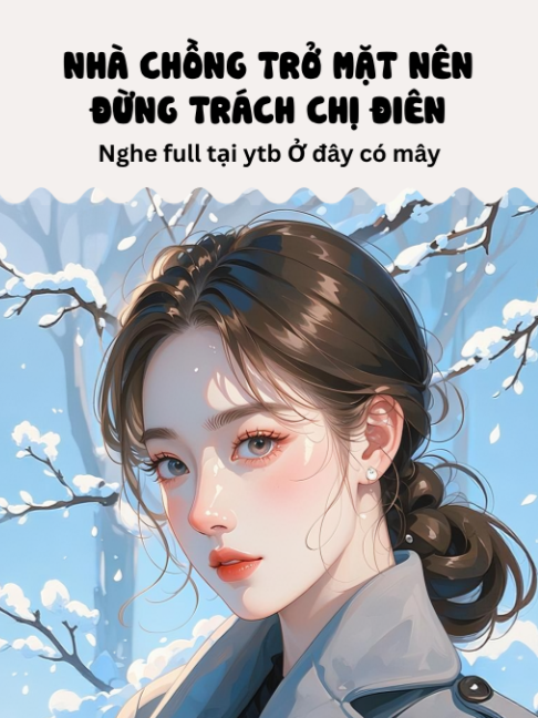Tên truyện: Nhà chồng trở mặt nên đừng trách chị điên - full tại ytb Ở đây có mây #odaycomayy #truyenngan #truyenngontinhhay #ngontinhlangman #reviewtruyentranh #audiotruyen