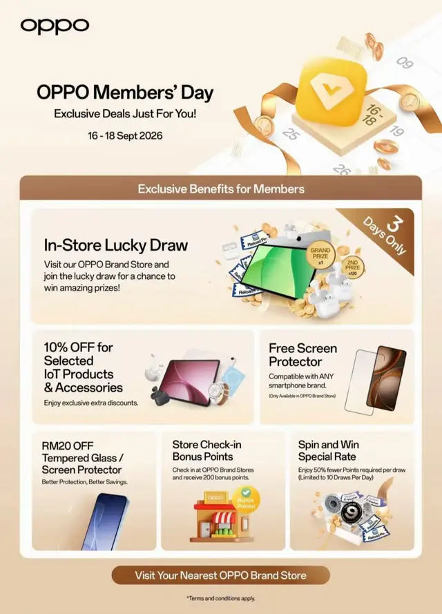 ✨ OPPO MEMBERS’ DAY IS HERE! ✨ Hey OPPO Members! 🎉 Don’t miss out on our exclusive deals from 16–18 Sept 2026! 💚 🎁 In-Store Lucky Draw — stand a chance to win amazing prizes! 📱 10% OFF selected IoT products & accessories 🛡️ FREE Screen Protector for any smartphone brand* 💰 RM20 OFF tempered glass / screen protector ⭐ Bonus Points with store check-in 🎡 Spin & Win with special rates! Only 3 DAYS ONLY ⏰ So what are you waiting for? Head over to your nearest OPPO Brand Store and enjoy your Members’ Day benefits! 🥳 📍 Come visit us & don’t miss your chance to shop, save & WIN! #OPPO #OPPOMembersDay #OPPOMalaysia #OPPOBrandStore #MembersDay     