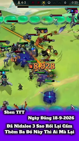 đã nidalee 3 sao rồi lại cầm thêm 3 đồ này thì ai lại #tft #dautruongchanly #shentft #xuhuong #nidalee 