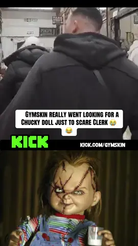 Gymskin really went looking for a Chucky doll just to scare Clerk 😭😂#gymskinclip #uktiktok #streamclip 