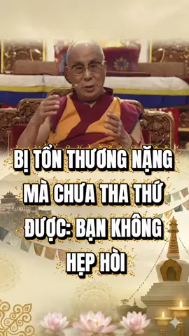Tha thứ không phải là làm hòa hay chấp nhận hành vi sai trái, mà là cởi bỏ gánh nặng quá khứ để giải thoát cho chính mình🙏  #tayphuongcuclac #taytang #adidaphat #dalailama #hoasen