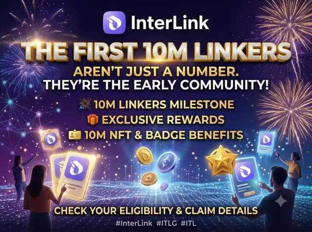 The First 10M Linkers aren't just a number. They're the early community that joined InterLink's journey. 🎆 The 10M Linkers Rewards Event recognizes that milestone with exclusive rewards and NFT benefits. 🏆 First 10M. #InterLink #ITLG #ITL