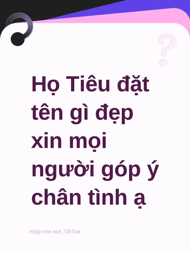 Họ Tiêu đặt tên gì đẹp xin mọi người góp ý chân tình ạ chia sẻ giúp cảm ơn 