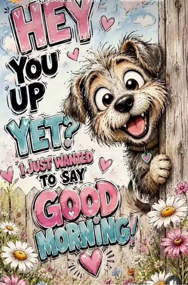 GOOD MORNING EVERYONE 