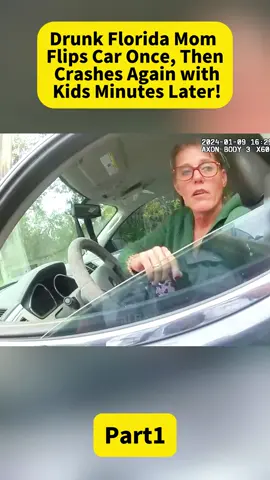 Drunk Florida Mom Flips Car Once, Then Crashes Again with Kids Minutes Later!#fyp #policeofficer #cops #bodycam #police 