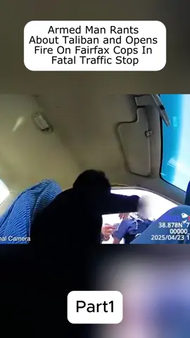 Armed Man Rants About Taliban and Opens Fire On Fairfax Cops In Fatal Traffic Stop#foryou #fyp #policeofficer #bodycam #cops 