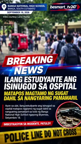 BREAKING NEWS: Ilang estudyante sa Banga National High School sa Banga, South Cotabato ang isinugod sa ospital matapos magtamo ng sugat kaugnay ng naiulat na pamamaril sa loob ng paaralan ngayong Setyembre 18. Patuloy ang imbestigasyon ng mga awtoridad. #BreakingNews #SouthCotabato #BangaNationalHighSchool #SchoolShooting #besmart_tv247