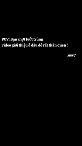 POV: Bạn chợt lướt trúng video giới thiệu ở đâu đó rất thân quen !#tuoithotoi #htv3 #phimhoathinh #xhtiktok #fyp 