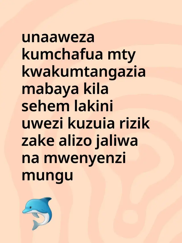 unaaweza kumchafua mty  kwakumtangazia mabaya kila sehem lakini uwezi kuzuia rizik zake alizo jaliwa na mwenyenzi mungu