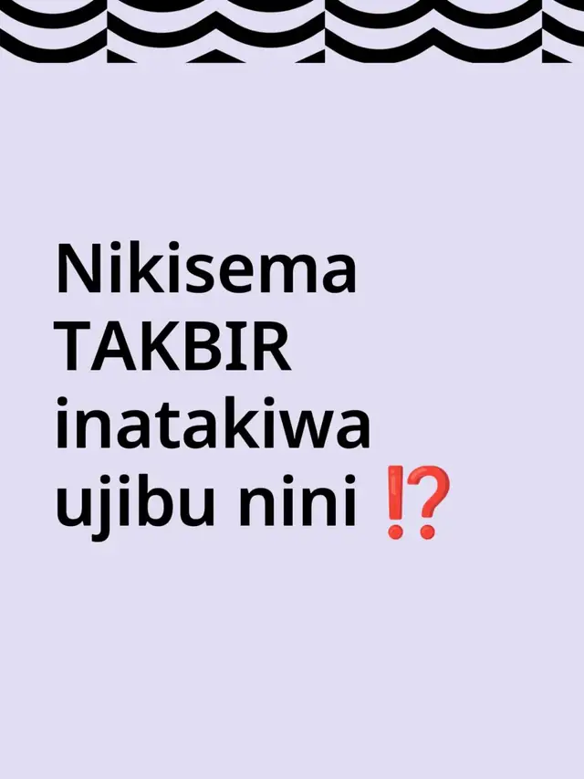 Nikisema TAKBIR inatakiwa ujibu nini ⁉️