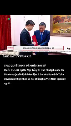 Chiều 18.9.26, tại Hà Nội, Tổng Bí thư, Chủ tịch nước Tô Lâm trao Quyết định bổ nhiệm 2 Đại sứ đặc mệnh Toàn quyền nước Cộng hòa xã hội chủ nghĩa Việt Nam tại nước ngoài. #vietnam #kinhte #vanhoa #chinhtri #tongbithutolam 