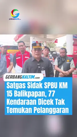 Satuan Tugas (Satgas) Penertiban Penyaluran BBM Bersubsidi Kota Balikpapan mendadak mendatangi SPBU KM 15, Balikpapan Utara, Jumat (18/9/2026). Sebanyak 77 kendaraan yang mengantre untuk mendapatkan BBM bersubsidi diperiksa dalam kegiatan tersebut. Pemeriksaan dilakukan untuk memastikan aturan pengisian BBM bersubsidi dengan sistem ganjil-genap dipatuhi pengguna kendaraan. Dari puluhan kendaraan yang diperiksa, petugas tidak menemukan pelanggaran. Baca selengkapnya di gerbangkaltim.com