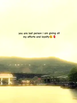 you are last person i am giving all my efforts and loyalty🫠🫀#fyp #viral #tiktok 