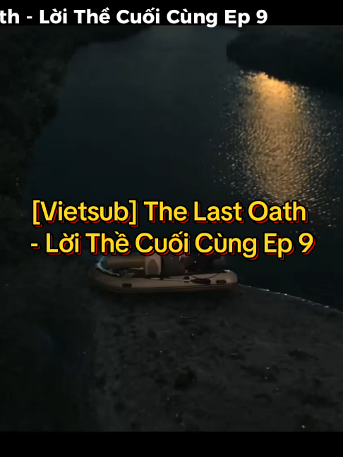 [Vietsub] The Last Oath - Lời Thề Cuối Cùng Ep 9 #ChineseBL #phimbl #thelastoath #末誓 #yicaoshiyicao