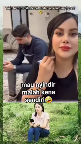 Tried to throw shade but ended up roasting myself 🤣 Mau nyindir malah kena sendiri 🤣 #fyp #funnycontent #widereach #reels #funnyvideo 